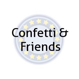 Confetti & Friends